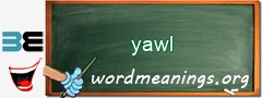 WordMeaning blackboard for yawl